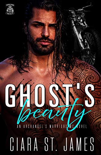Ghost's Beauty Archangel's Warriors MC #6: His shattered and scarred beauty (Dublin Falls' Archangel's Warriors MC)
