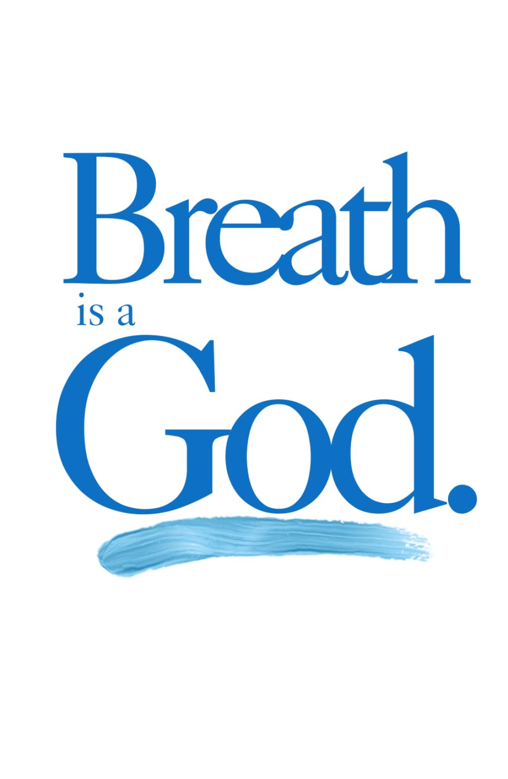 Breath is a God