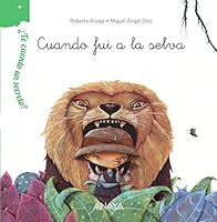 ¿Te cuento un secreto? Cuando fui a la selva (PRIMEROS LECTORES (1-5 años) - ¿Te cuento un secreto?) (Spanish Edition) 8467861495 Book Cover