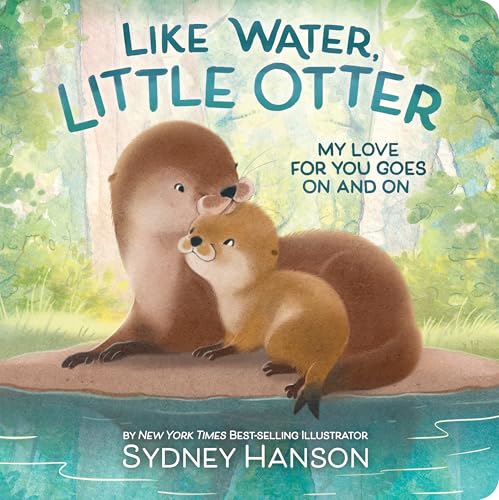 Image of Like Water, Little Otter: My Love for You Goes On and On - A Heartfelt Board Book about the Bond and Love between a Mom and Child