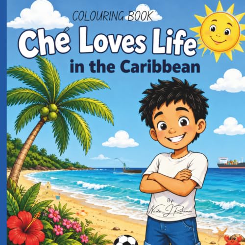 Che Loves Life in the Caribbean: A Fun Tropical Coloring Book for...