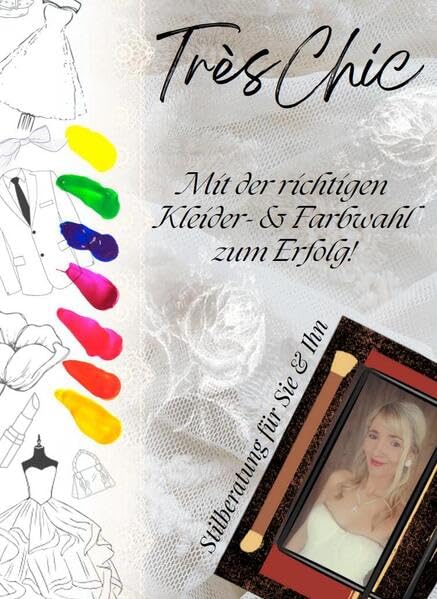 Très Chic: Mit der richtigen Kleider- & Farbwahl zum Erfolg!
