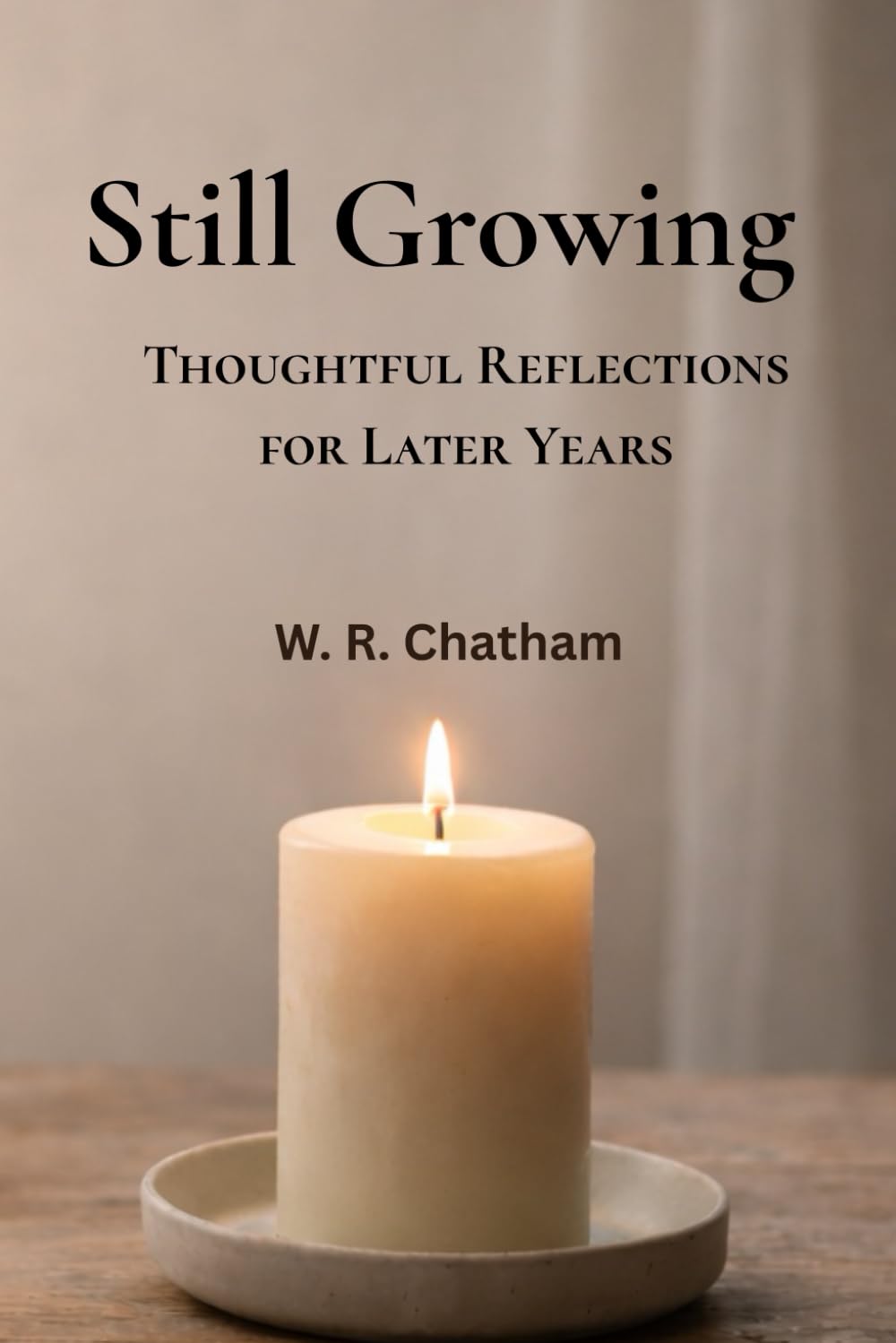 Still Growing:: Thoughtful Reflections for Later Years (Walking Through the Later Years)