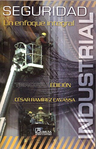 Seguridad Industrial/ Industrial Security: Un Enfoque Integral/ An Integral Approach