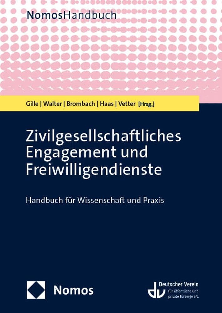 Zivilgesellschaftliches Engagement und Freiwilligendienste: Handbuch für Wissenschaft und Praxis (NomosHandbuch | NomosHandbook)