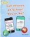 Cell Phones at School: Yes or No? (What's Your Point? Reading and Writing Opinions)