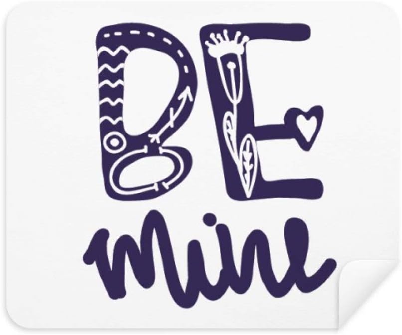 Cute Be Mine Quote Handwrite Style Cleaning Cloth Screen Cleaner 2pcs Suede Fabric