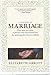 A History of Marriage: From Same Sex Unions to Private Vows and Common Law, the Surprising Diversity of a Tradition
