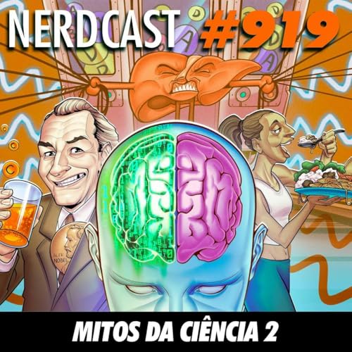 NerdCast 919 - Mitos da Ci&ecirc;ncia 2 Podcast Por  arte de portada