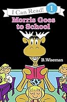 Morris Goes To School by B Wiseman B00DEKBW1O Book Cover