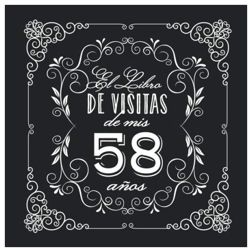 El Libro de Visitas de mis 58 años: Decoración vintage para fiesta de 58 cumpleaños – Regalo para hombre y mujer - 58 años - Libro de firmas para felicitaciones y fotos de los invitados