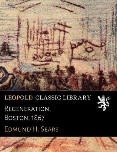 Regeneration. Boston, 1867