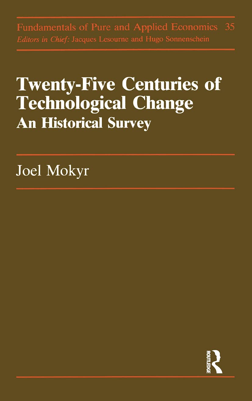 Twenty-Five Centuries Of Techn: A Historical Survey (Fundamentals of Pure & Applied Economics)