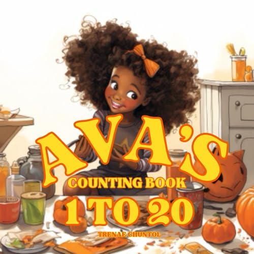 Compare Textbook Prices for Ava's Counting Book 1 to 20  ISBN 9798860064034 by Chuntol, Trenae