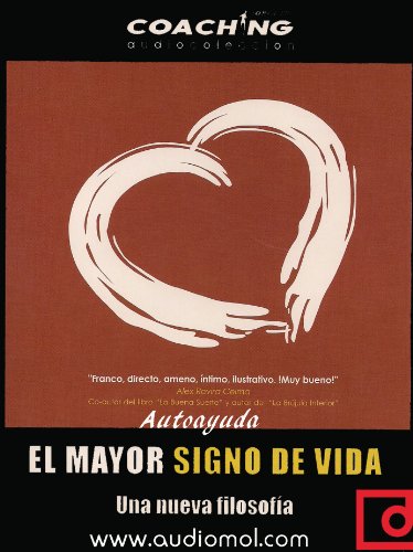 El Mayor Signo De Vida/ the Biggest Sign of Life: Una Nueva Filosofia (Spanish Edition)