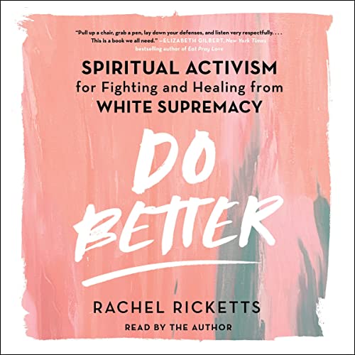 Do Better: Spiritual Activism for Fighting and Healing from White Supremacy image 2