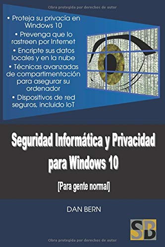 Seguridad Inform�tica y Privacidad para Windows 10: Para gente normal