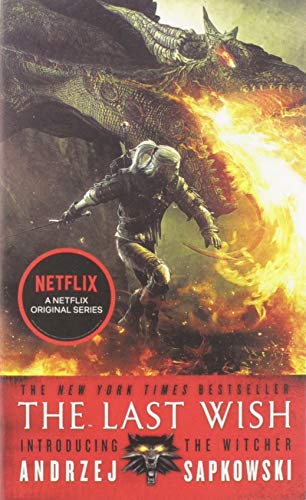 The Last Wish: Introducing The Witcher The Last Wish: Introducing The Witcher