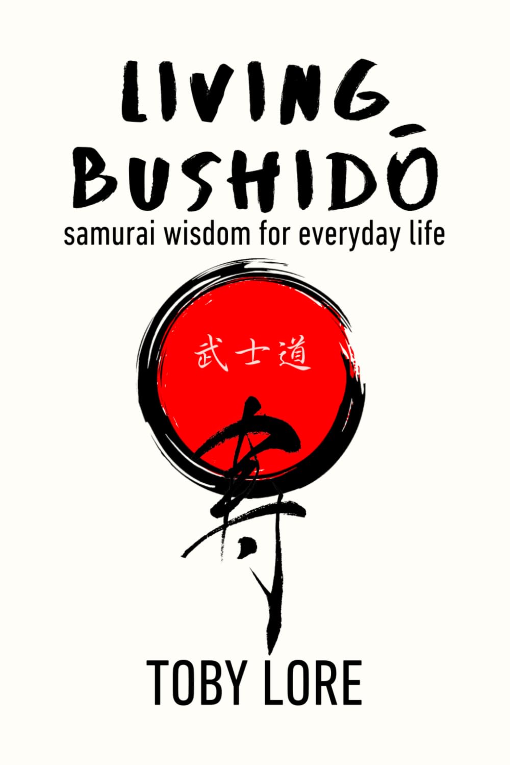 Living Bushido | Samurai Wisdom for Everyday Life