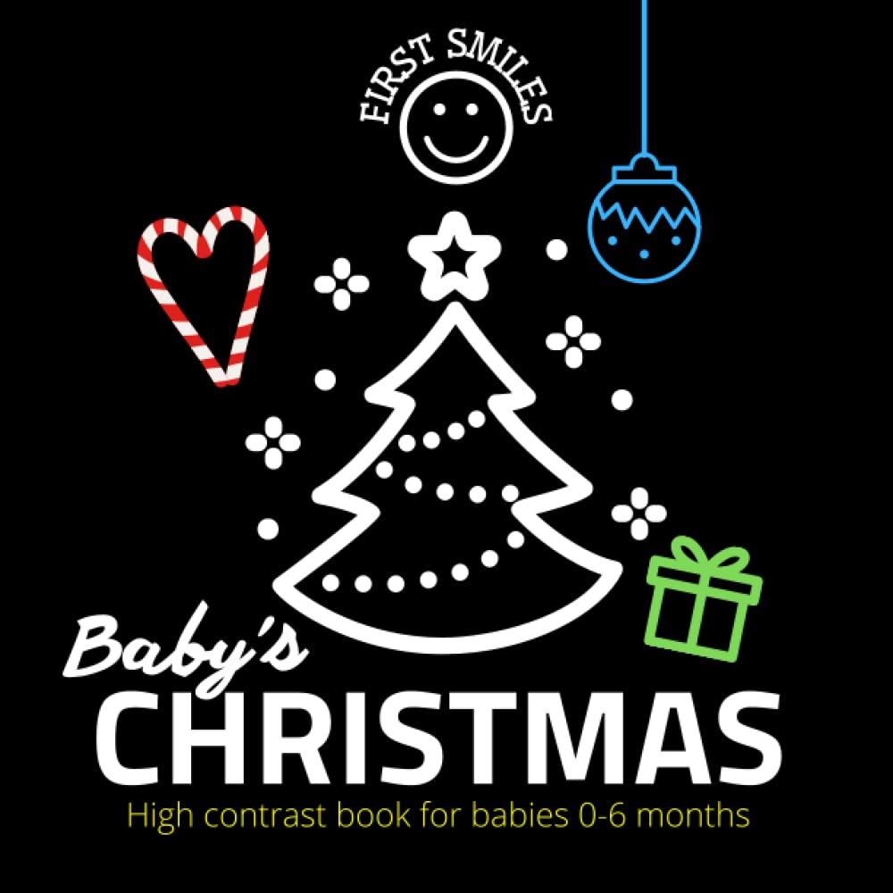 First Smiles: Baby's Christmas: High Contrast Book For Babies Age 0-6 Months, Christmas and Winter Black and White Images For Your Baby To Develop Eyesight, Perfect for Playtime And Tummy Time
