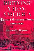 Britons View America : Travel Commentary, 1860-1935 0295951591 Book Cover