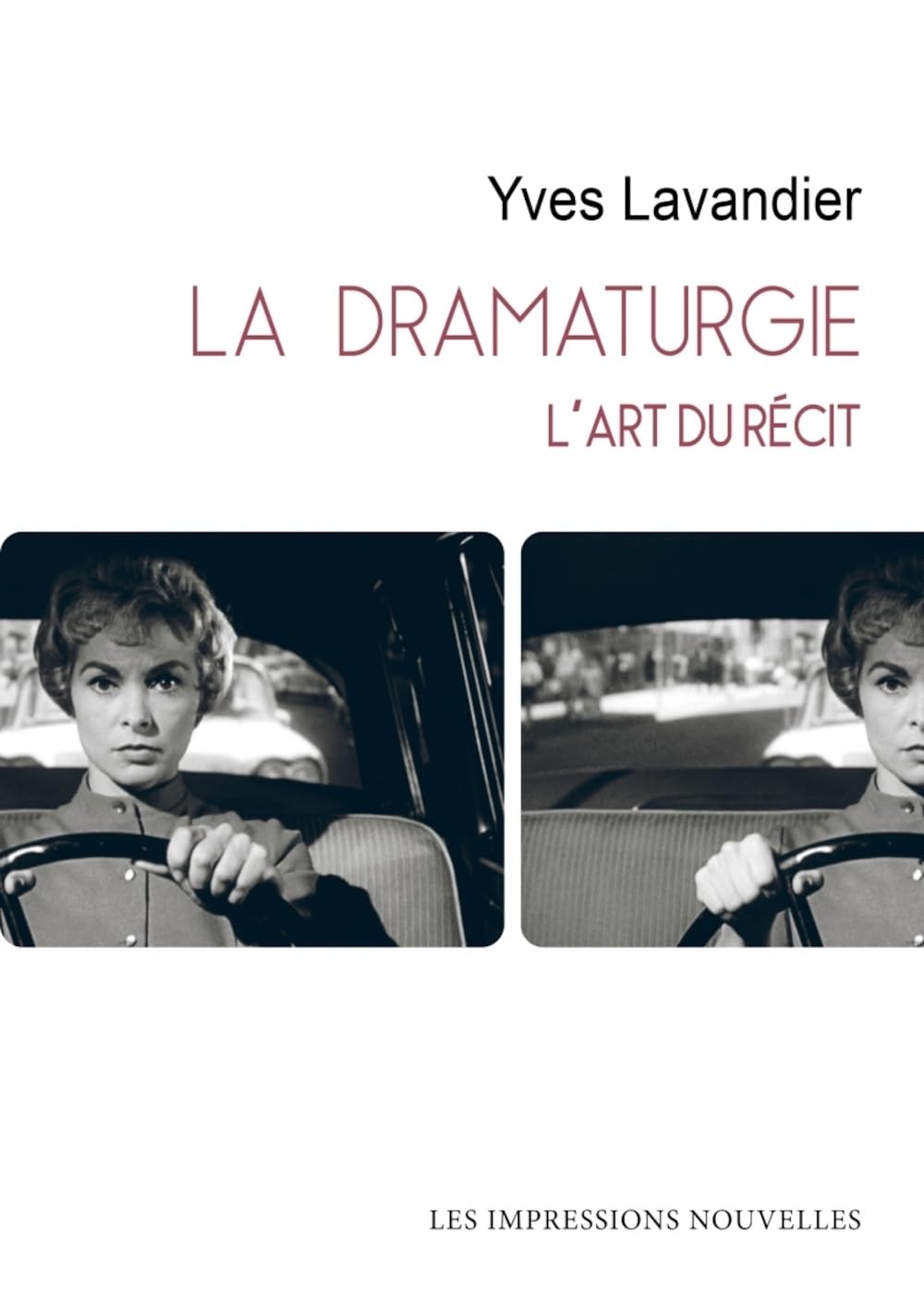LA DRAMATURGIE - L’art du récit: L'art du récit. Cinéma, théâtre, opéra, radio, télévision, bande dessinée