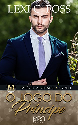 O Jogo Do Príncipe. Império Mershano - Livro 1