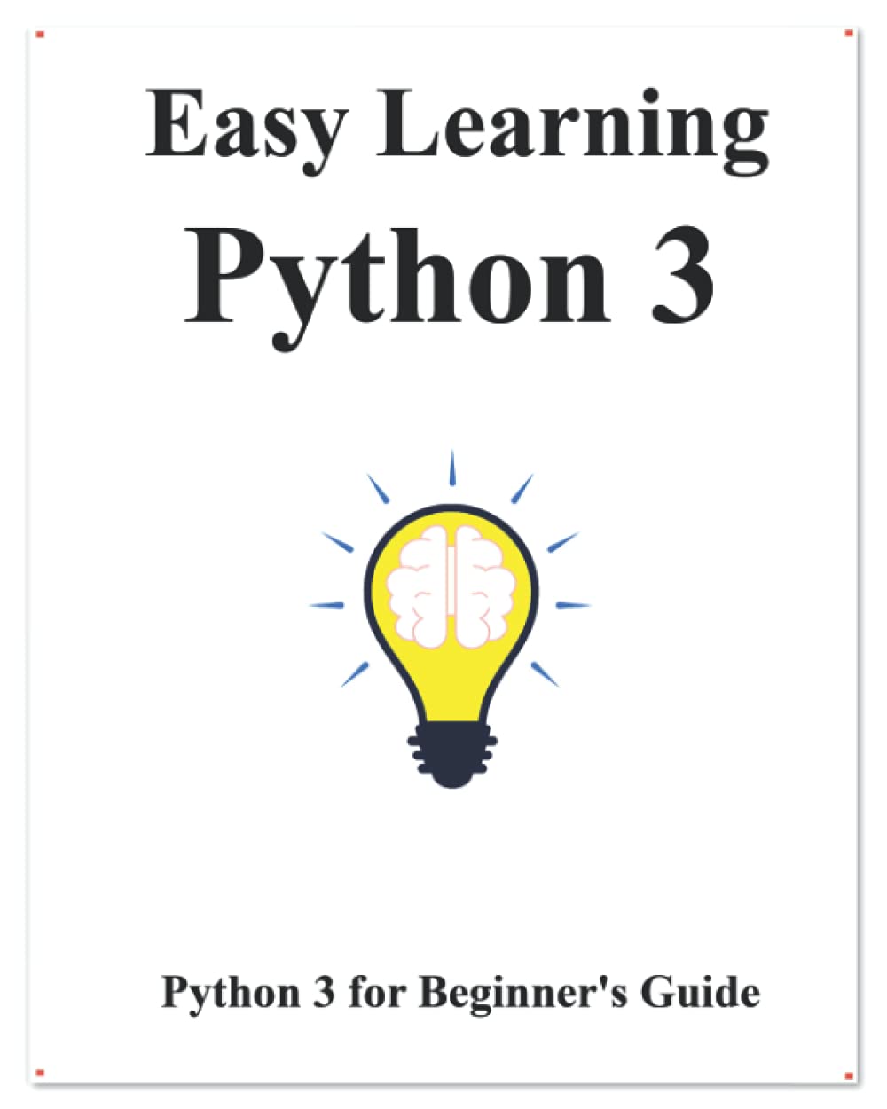 Easy Learning Python 3: Python for Beginner's Guide (Easy Learning ...