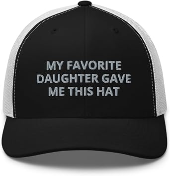 Funny Trucker hat for Men, My Favorite Daughter gave me This hat, from Daughter, Embroidered hat, Fathers Day.