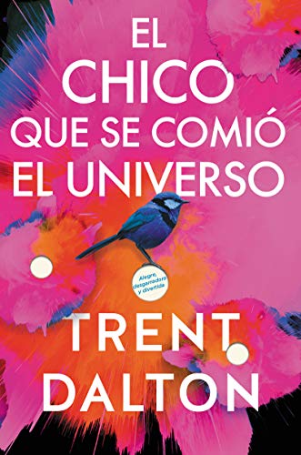 Boy Swallows Universe El chico que se comiÃ³ el universo (Spanish edition): Una novela