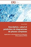 Description, Calcul Et Prédiction de Diagrammes de Phases Complexes 6131508070 Book Cover