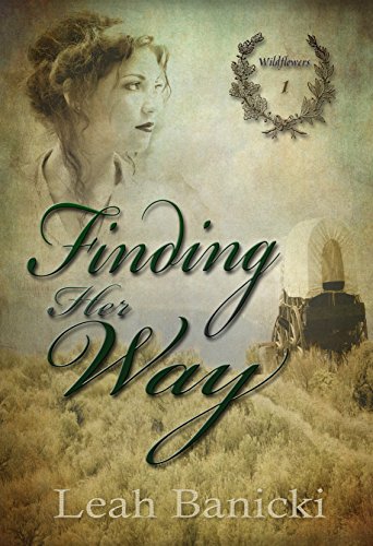 Finding Her Way: Western Romance on the Frontier Book #1 (Wildflowers) by [Leah Banicki]