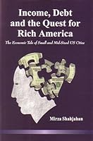 Income, Debt and the Quest for Rich 0962785458 Book Cover