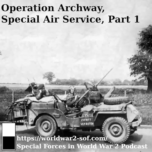 Operation Archway, Special Air Service, Part 1 Podcast Por arte de portada