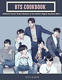 BTS Cookbook: Authentic Korean Dishes Members of the World’s Biggest Boyband Adore