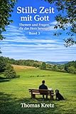 Stille Zeit mit Gott: Themen und Fragen, die das Herz bewegen (Band 3)