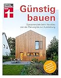 Günstig bauen: Sparpotenziale beim Hausbau von der Planung bis zur Ausstattung. Für Fertighäuser & Architektenhäuser