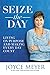 Seize the Day: Living on Purpose and Making Every Day Count