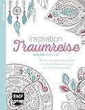  Inspiration Traumreise: 50 Ausmalmotive für mehr Entspannung und Achtsamkeit (Farbe rein – Stress raus)