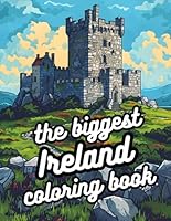 The Biggest Ireland Coloring Book (Wanderlust Series Coloring Books for Travelers) B0D73V26Y8 Book Cover