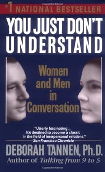 You Just Don't Understand; Women and Men in Conversation