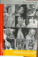 Herdeiras Do Axe: Sociologia Das Religioes Afro-Brasileiras 8527103737 Book Cover