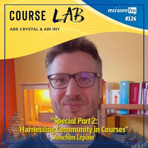 Special Part 2: Harnessing Community in Courses (Joachim Lépine)