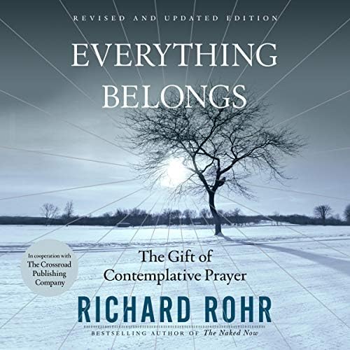 Everything Belongs: The Gift of Contemplative Prayer Audiobook by Richard Rohr Podcast Por arte de portada