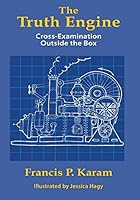 The Truth Engine: Cross-Examination Outside the Box 099908500X Book Cover