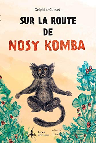 Télécharger Sur la route de Nosy Komba (HIKARI EDITIONS) PDF