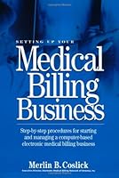 Setting Up Your Medical Billing Business: Step-by-Step Procedures for Starting and Managing a Computer-Based Electronic Medical Billing Business 1893978052 Book Cover