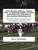 High School Special Teams: How to Minimize Substitutions and Practice Time While Maximizing...
