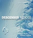 Descensos míticos: Los 50 lugares de esquí más esp...: 