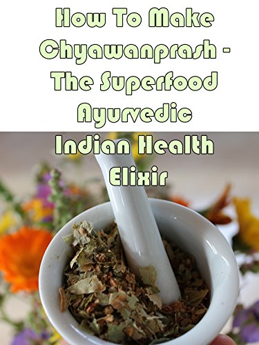 How To Make Chyawanprash - The Superfood Ayurvedic Indian Health Elixir